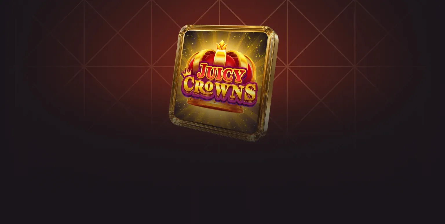 Explore Juicy Crowns First!